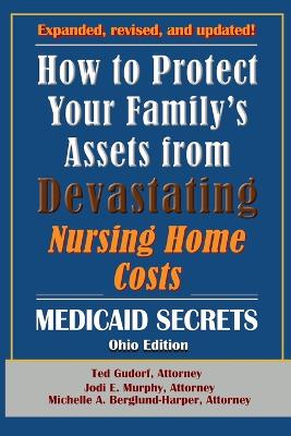 How To Protect Your Family's Assets From Devastating Nursing Home Costs: Medicaid Secrets 2025 (Ohio Edition) book