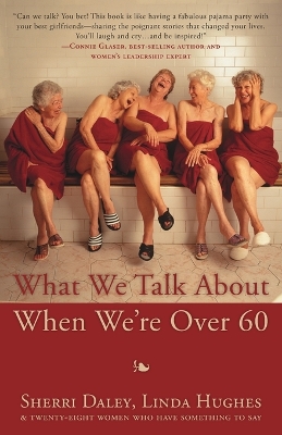 What We Talk about When We're Over 60 book