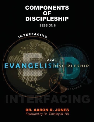 Interfacing Evangelism and Discipleship Session 8: Components of Discipleship book