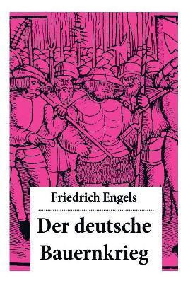 Der deutsche Bauernkrieg: Revolution des gemeinen Mannes (1524-1526): Die �konomische Lage und der soziale Schichtenbau Deutschlands + Die gro�en oppositionellen Gruppierungen und Ideologien: Luther und M�nzer + Adelsaufstand book