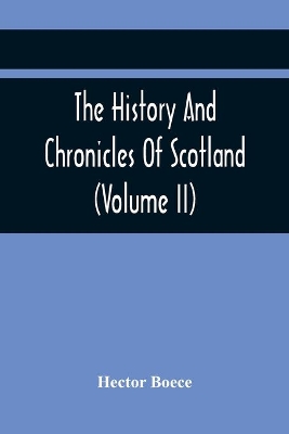The History And Chronicles Of Scotland (Volume Ii) book