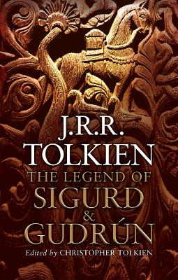 The Legend of Sigurd and Gudrun by J. R. R. Tolkien