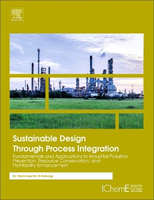 Sustainable Design Through Process Integration by Mahmoud M. El-Halwagi