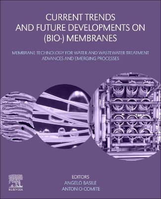 Current Trends and Future Developments on (Bio-) Membranes: Membrane Technology for Water and Wastewater Treatment Advances and Emerging Processes book