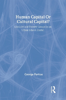 Human Capital or Cultural Capital? by George Farkas