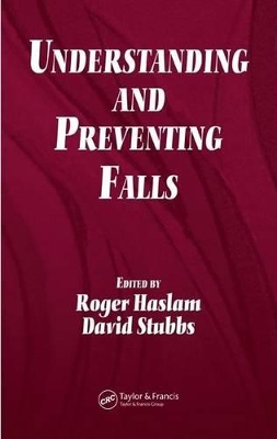 Understanding and Preventing Falls: An Ergonomics Approach by Roger Haslam