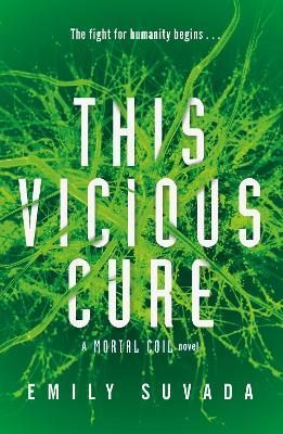 This Vicious Cure (Mortal Coil Book 3) by Emily Suvada