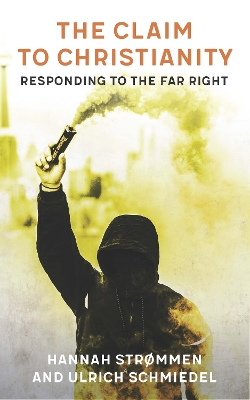 The Claim to Christianity: Responding to the Far Right book