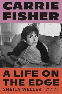 Carrie Fisher: A Life on the Edge book