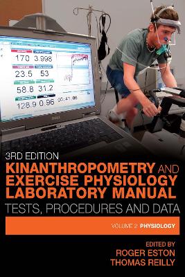 Kinanthropometry and Exercise Physiology Laboratory Manual by Roger Eston