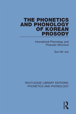 The Phonetics and Phonology of Korean Prosody: Intonational Phonology and Prosodic Structure by Sun-Ah Jun