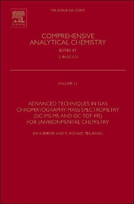 Advanced Techniques in Gas Chromatography-Mass Spectrometry (GC-MS-MS and GC-TOF-MS) for Environmental Chemistry book