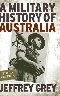 A Military History of Australia by Jeffrey Grey