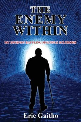 The Enemy Within: My Journey Battling Multiple Sclerosis book