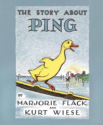 The Flack & Wiese : Story about Ping by Marjorie Flack