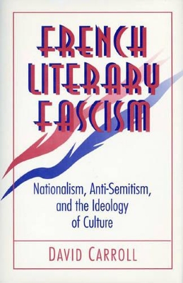 French Literary Fascism by David Carroll