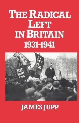 Radical Left in Britain by James Jupp