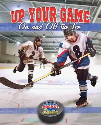 Up Your Game on and Off the Ice book