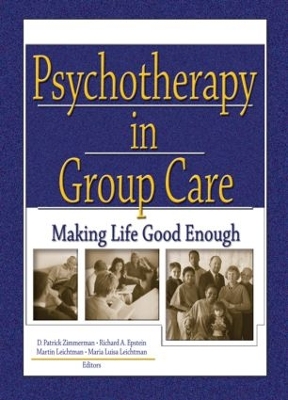 Psychotherapy in Group Care by D Patrick Zimmerman