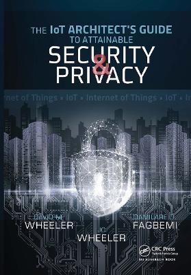 The IoT Architect's Guide to Attainable Security and Privacy by Damilare D. Fagbemi