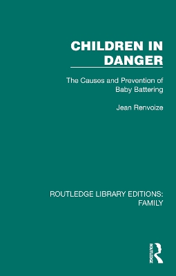 Children in Danger: The Causes and Prevention of Baby Battering by Jean Renvoize