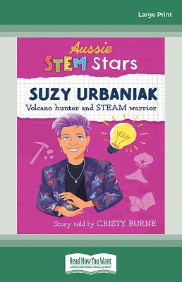 Aussie STEM Stars: Suzy Urbaniak: Volcano hunter and STEAM warrior book