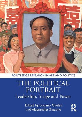 The Political Portrait: Leadership, Image and Power by Luciano Cheles
