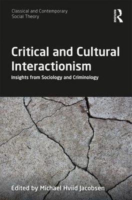 Critical and Cultural Interactionism: Insights from Sociology and Criminology book