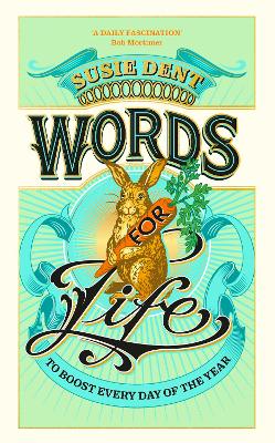 Words for Life: To Boost Every Day of the Year by Susie Dent