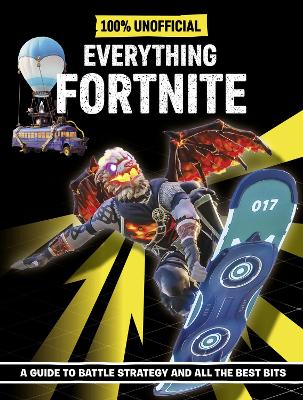 Fortnite: Everything Fortnite 100% Unoffical book