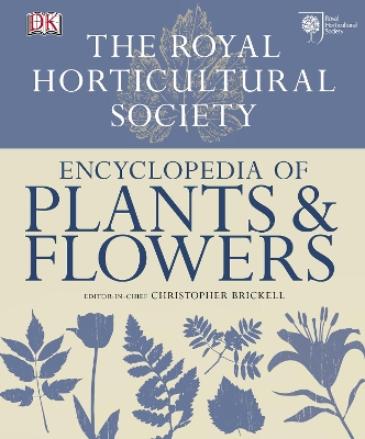 RHS Encyclopedia of Plants and Flowers by Christopher Brickell