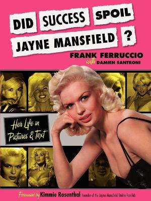 Did Success Spoil Jayne Mansfield?: Her Life in Pictures & Text book