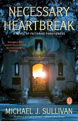 Necessary Heartbreak: A Novel of Faith and Forgiveness book