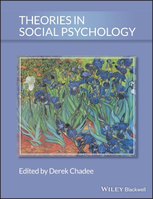 Theories in Social Psychology by Derek Chadee