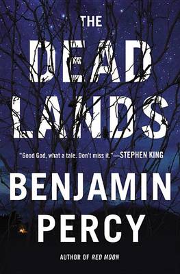 The The Dead Lands by Benjamin Percy