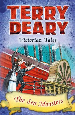 Victorian Tales: The Sea Monsters by Terry Deary