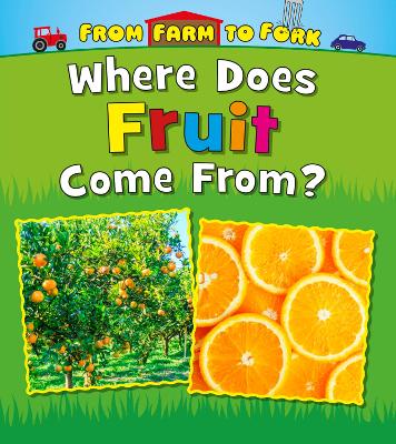 Where Does Fruit Come From? by Linda Staniford