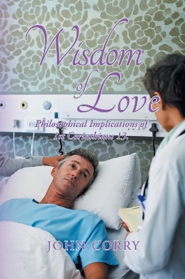 Wisdom of Love: Philosophical Implications of 1St Corinthians 13. book