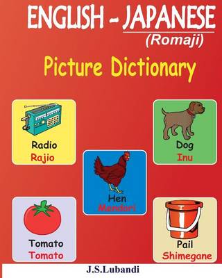 English - Japanese (Romaji) Picture Dictionary by J S Lubandi