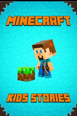 Minecraft Kids Stories: A Collection of Best Minecraft Short Stories for Children book