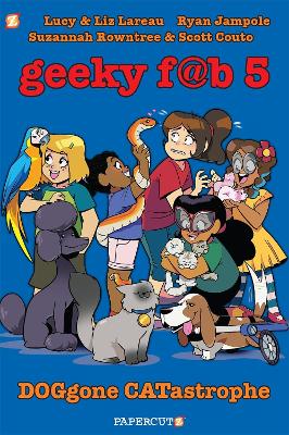 Geeky Fab 5 Vol. 3: DOGgone CATastrophe by Liz Lareau