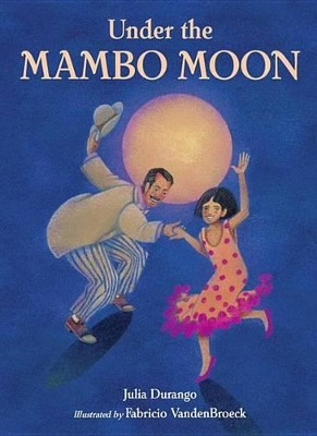 Under The Mambo Moon by Julia Durango