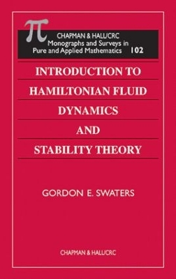 Introduction to Hamiltonian Fluid Dynamics and Stability Theory by Gordon E Swaters