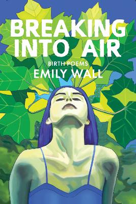 Breaking into Air: Birth Poems book