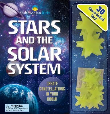 Smithsonian Kids: Stars and the Solar System: 30 Glow-in-the-Dark Stars! book