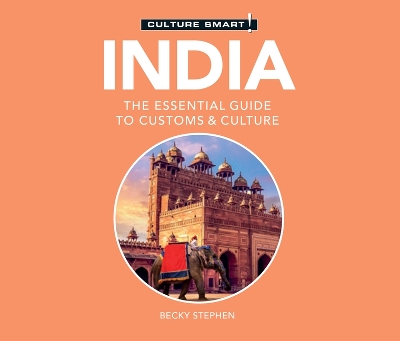 India - Culture Smart!: The Essential Guide to Customs & Culture by Becky Stephen