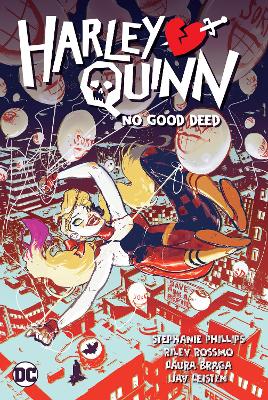 Harley Quinn Vol. 1: No Good Deed by Stephanie Nicole Phillips