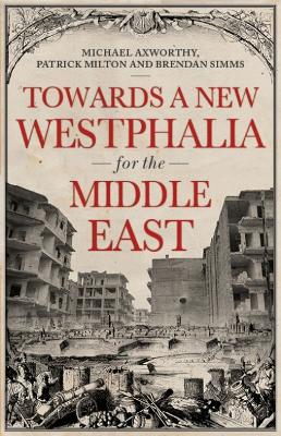 Towards A Westphalia for the Middle East book