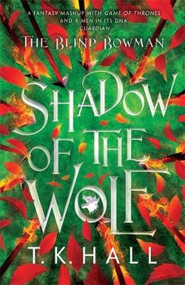 The Blind Bowman 1: Shadow of the Wolf by Tim Hall