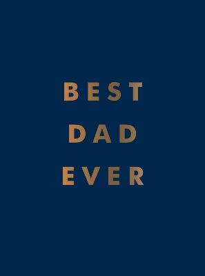 Best Dad Ever: The Perfect Gift for Your Incredible Dad book